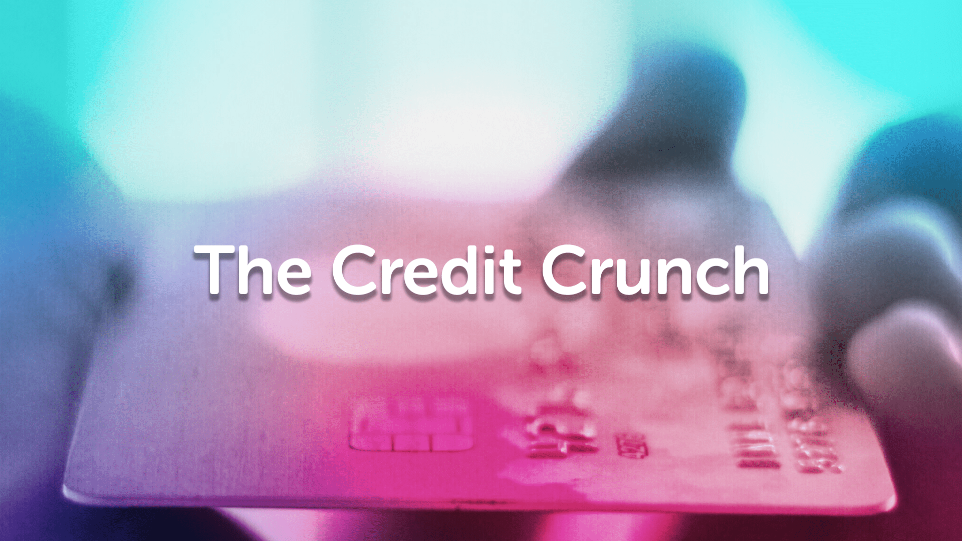 A Look at The Credit Crunch | Manchestermoneyman