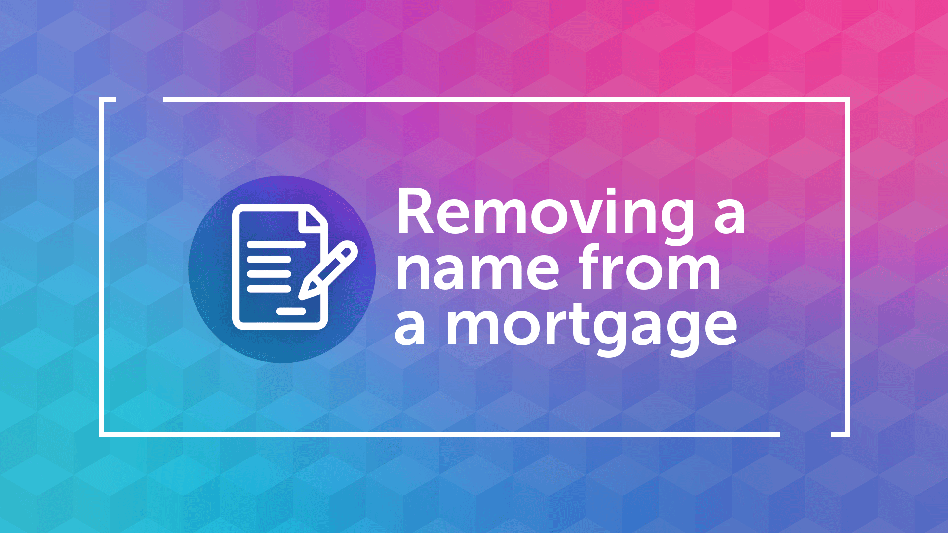 How to Remove a Person from a Mortgage in Manchester