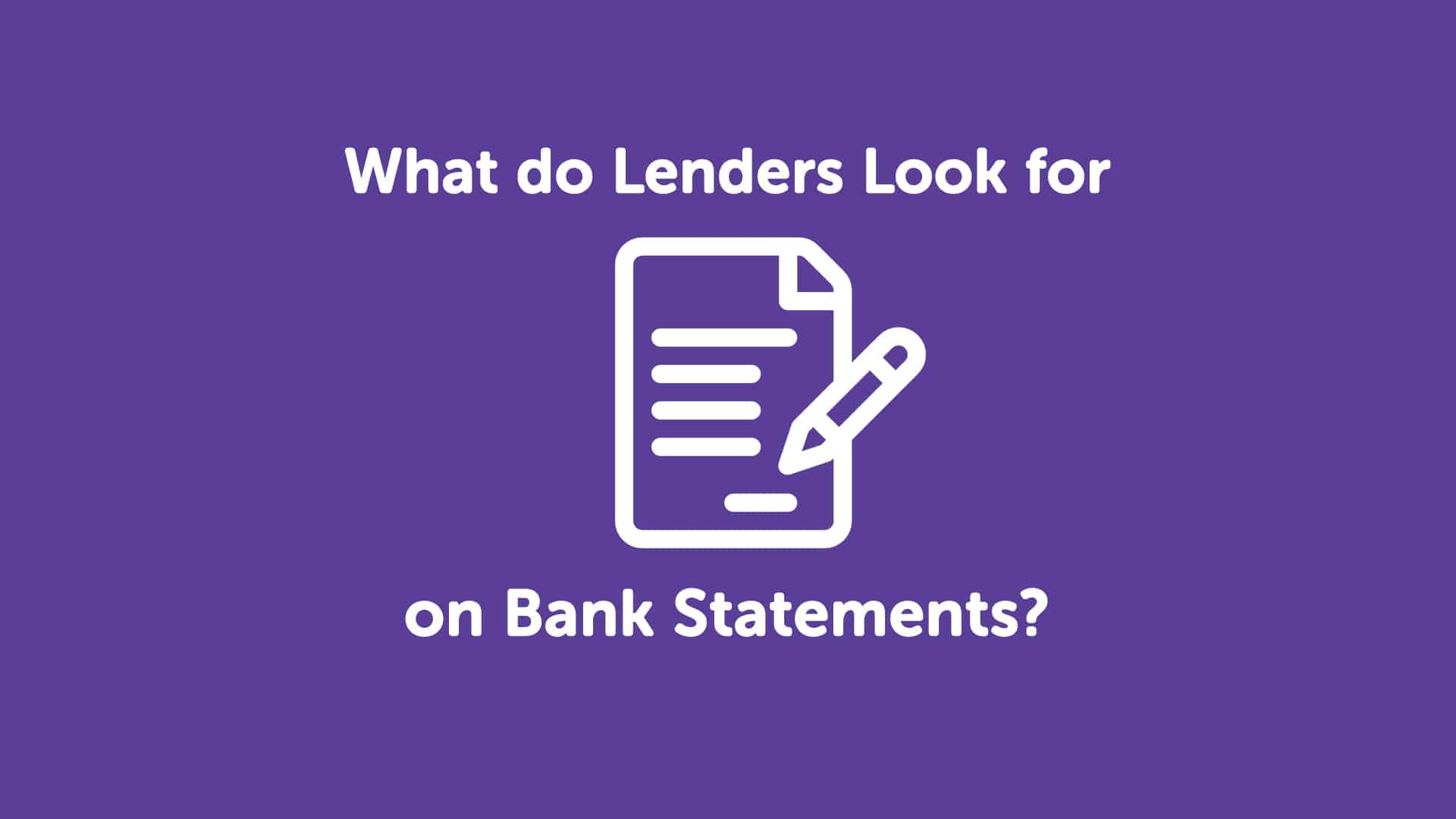 What Are Lenders Looking For On Bank Statements