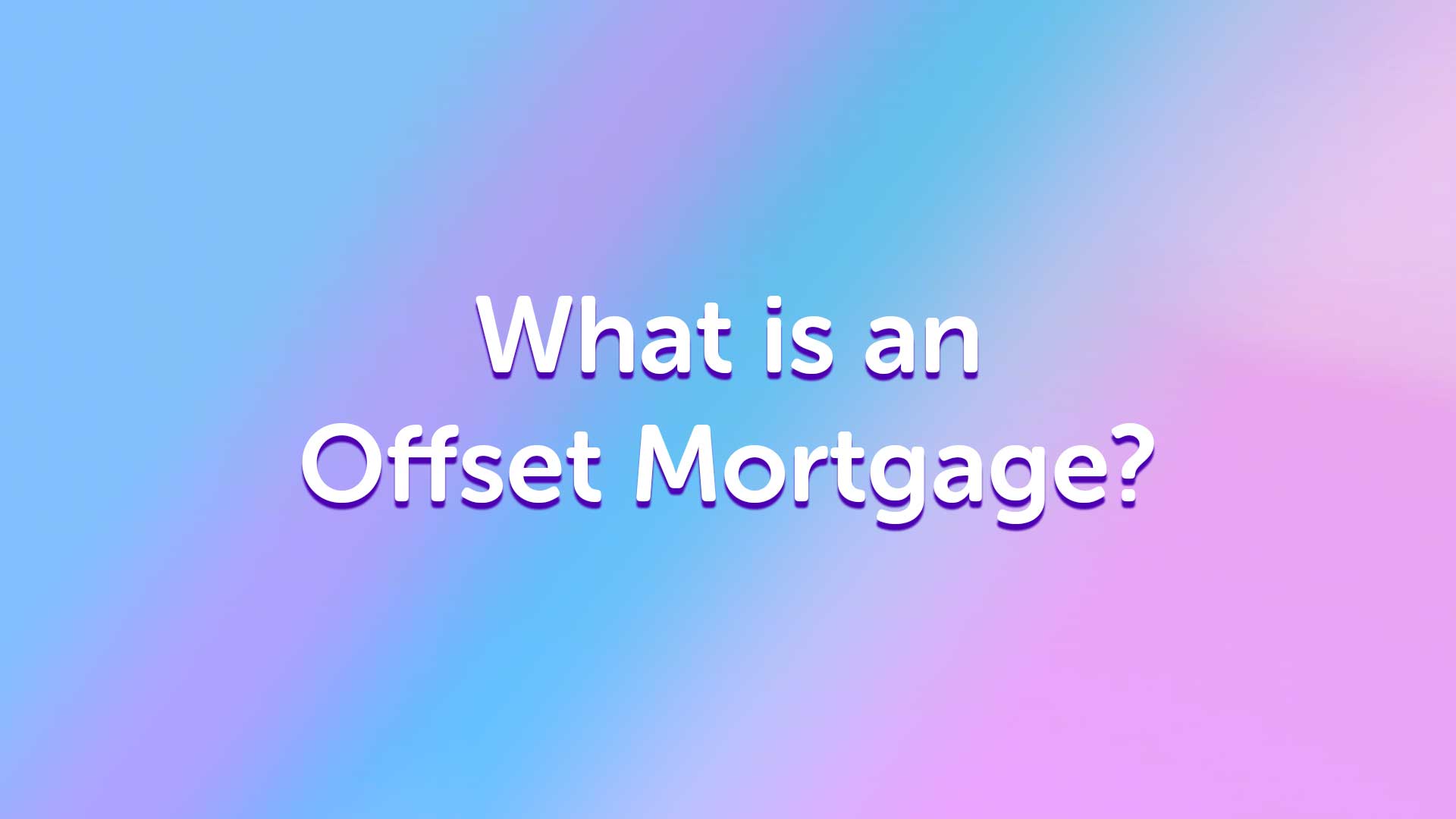 Offset Mortgages Manchester