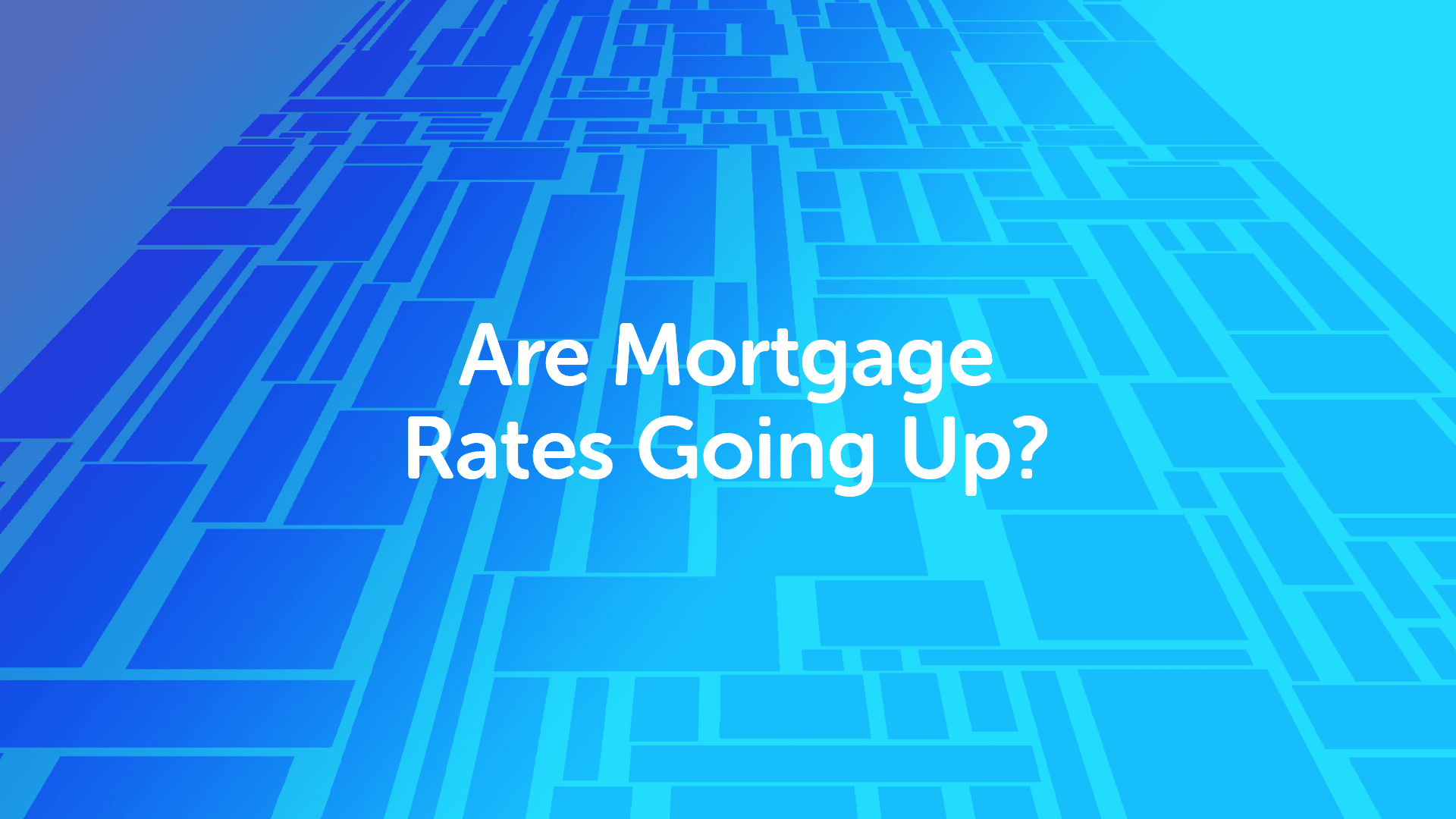 Are Mortgage Rates Going Up in Manchester