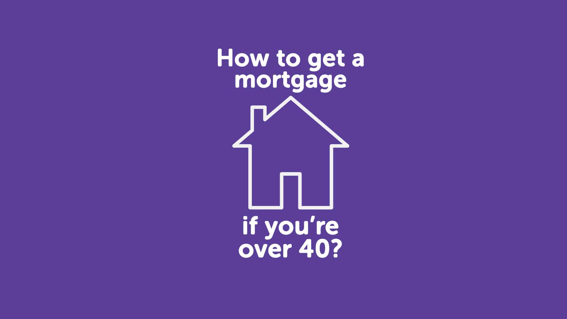 How to Get a Mortgage in Manchester if You're Over 40