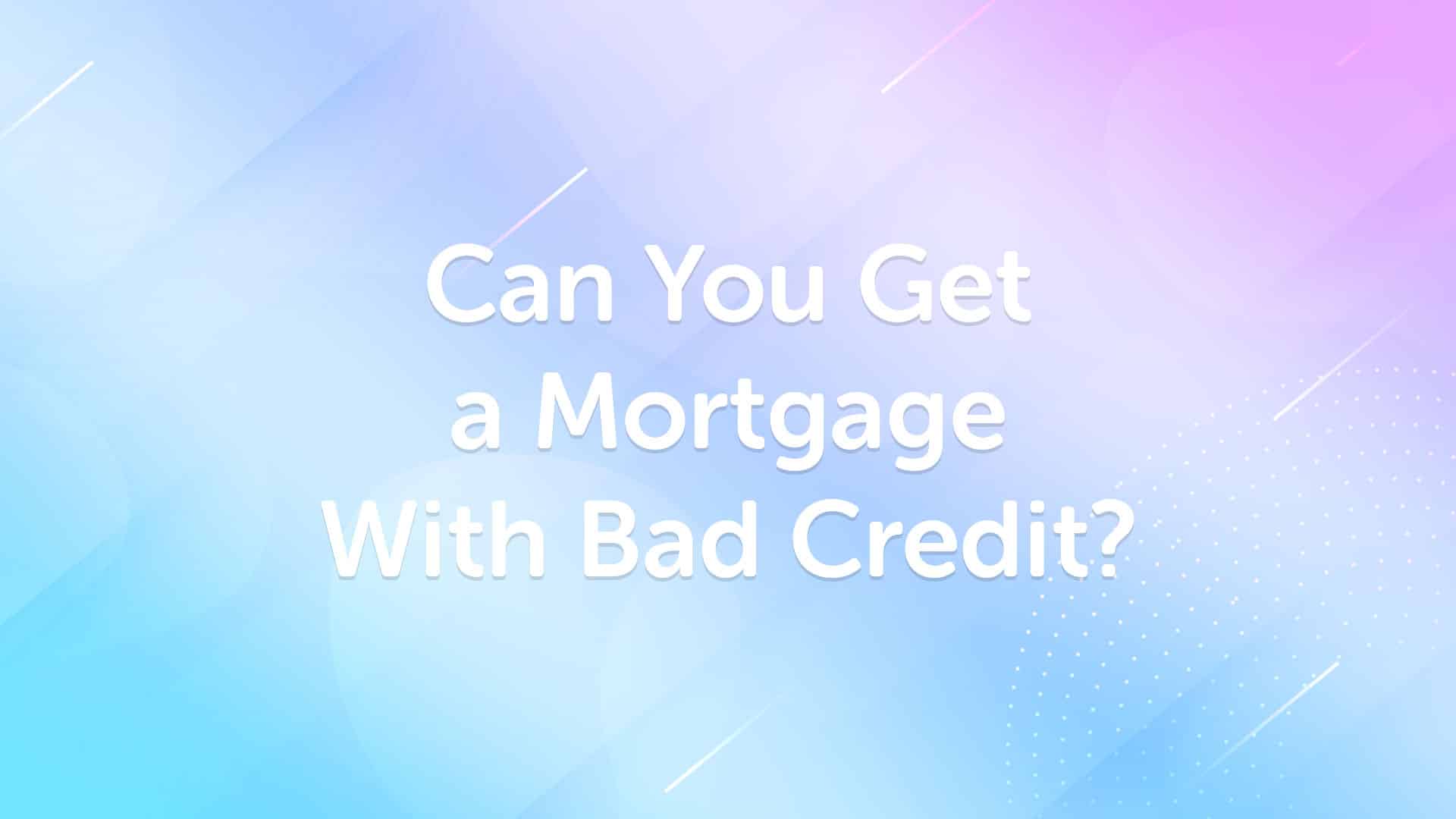 Mortgage With Bad Credit in Manchester